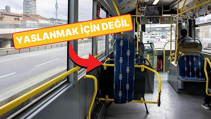 Belediye Otobüslerindeki Bu Mindere Benzer Şeyler Aslında Ne İşe Yarıyor?