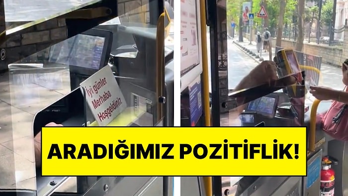 İhtiyacımız Olan Pozitiflik! İETT Şoförü Yolcularını “İyi Günler, Merhaba, Hoş Geldiniz” Yazısıyla Karşılıyor