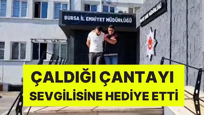 Akılalmaz Olay! Cezaevinden Çıktığı Gün Hırsızlık Yaptı: Çaldığı Çantayı Sevgilisine Hediye Etti