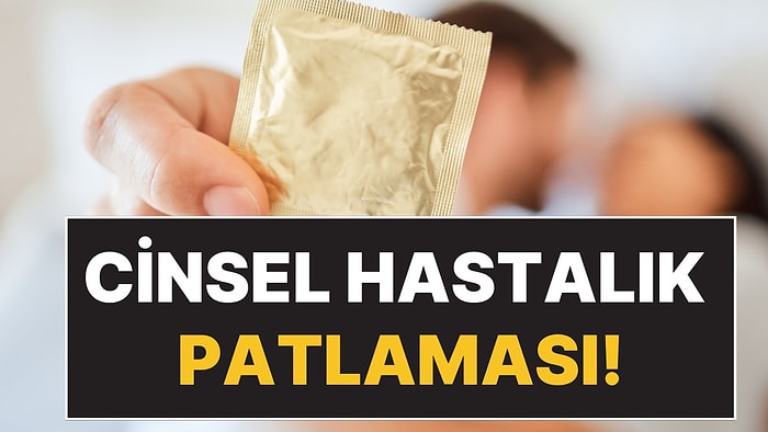 Cinsel Hastalık Patlaması: Türkiye İçin de Uyarı Geldi