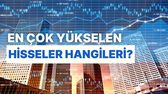 7 Ağustos Borsa Gününde Hangi Hisseler Parlıyor? İşte Yükselen 10 Hisse ile Yatırım Stratejinizi Güçlendirin