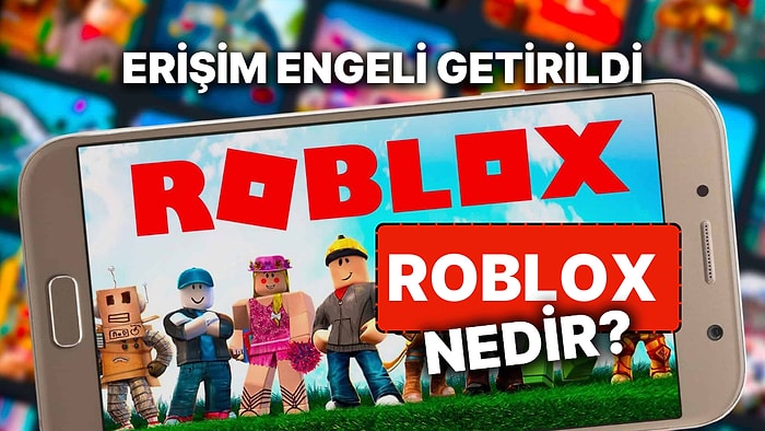 Roblox Nedir? Roblox Nasıl İndirilir ve Uygulaması Ücretsiz mi?