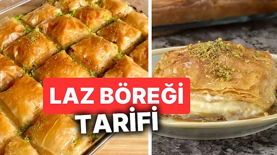 Laz Böreği Nasıl Yapılır? Masterchef Laz Böreği Tarifi ve Püf Noktaları