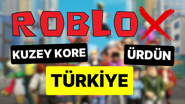 Artık Türkiye de Var: Roblox'un Yasak Olduğu Ülkeler!