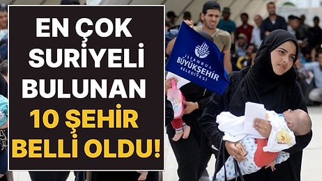 İBB Rakamları Paylaştı: En Çok Suriyeli Bulunan 10 İl ve Sayılar Belli Oldu!