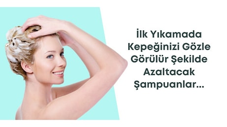 Kepekli Değil Işıl Işıl Saçlara Sahip Olmak İçin Kullanmanız Gereken Şampuanlar