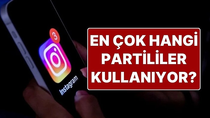 'Instagram Açıldı mı' Derken Yeni Bir Araştırma Geldi: AK Partililerin En Çok Kullandığı Uygulama Instagram