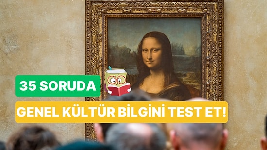 35 Soruluk KPSS Tarzı Genel Kültür Testinde Kaç Soruyu Doğru Bileceksin?