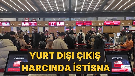 Yurt Dışı Çıkış Harcı İçin Geçmişe Dönük İstisna Tanındı