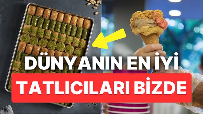 TasteAtlas'dan Dünyanın En İyi 100 Tatlıcısı: Türkiye de Listede!