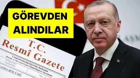 Cumhurbaşkanı Erdoğan İmzaladı: O İsimler Görevden Alındı