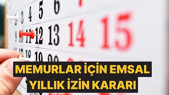 Memurları Yakından İlgilendiren Emsal Yıllık İzin Kararı Verildi