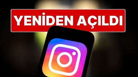 Instagram ile Anlaşma Sağlandı: 2 Ağustos'ta Kapatılan Instagram Yeniden Açıldı