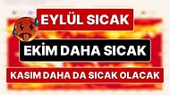 Uzman İsimden 'Çok Sıcak' Sonbahar Uyarısı: Sıcak, Çok Daha Sıcak Olacak Bu Sonbahar!