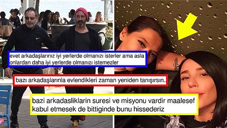 Arkadaşlıklar Hakkında Sert Gerçekçi Fikirlerini Söyleyerek Herkesi Aydınlatan Kişiler