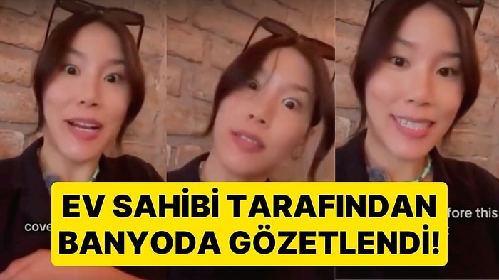 Kiraladığı Evin Sahibi Tarafından Banyoda Gözetlendi! 'İstanbul'a Giderseniz Mehmet'in Evinde Kalmayın'