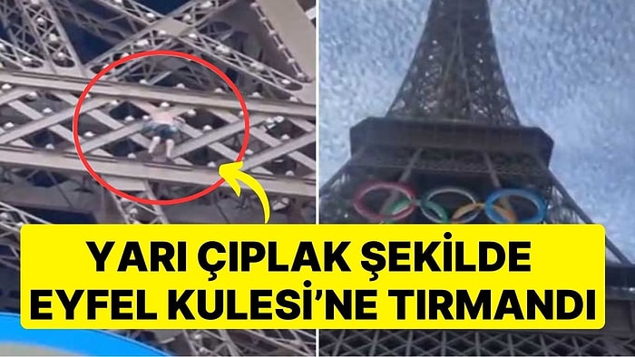 Olimpiyatların Kapanış Gününde Tehlikeli Görüntü: Yarı Çıplak şekilde Eyfel Kulesi'ne Tırmandı