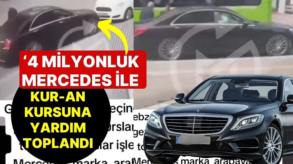 4 Milyonluk Mercedes ile Kur-an Kursu İçin Yardım Toplandı İddiası: 'Dayı Hasılatı Aldı, Güzel'