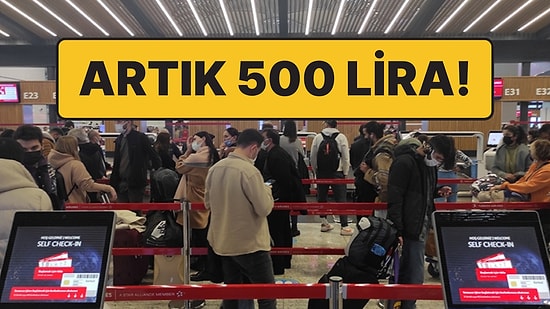 Yurt Dışı Çıkış Harcı Zamlandı: Artık 500 Lira Karşılığında Alınacak