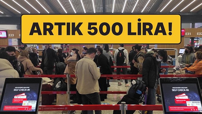 Yurt Dışı Çıkış Harcı Zamlandı: Artık 500 Lira Karşılığında Alınacak