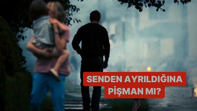 Senden Ayrıldığına Pişman mı?