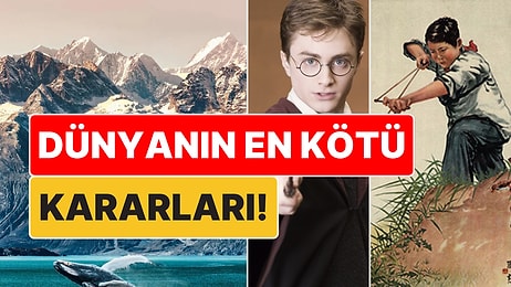 Serçe Katliamı, Alaska, Harry Potter: Tarih Boyunca Gelmiş Geçmiş En Kötü Kararlar