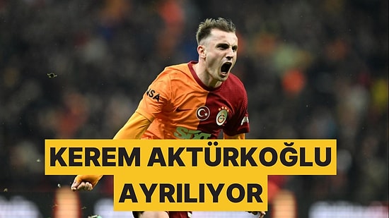 Galatasaray'ın Küskün Yıldızı Kerem Aktürkoğlu Ayrılık İçin Gün Sayıyor