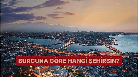 Burcuna Göre Hangi Şehirsin?