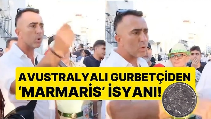 Avustralyalı Gurbetçiden 'Marmaris' İsyanı! 'İngiliz Turist 5 Penny ile Seni Etrafında Döndürüyor'