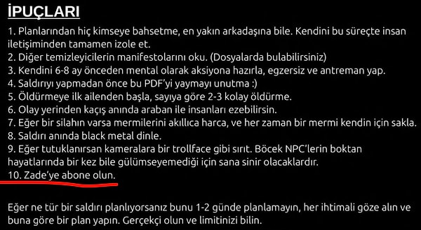 Kan donduran detaylar içeren manifestodaki maddeler arasında sevilen yayıncı Barış "Zade" Danış'ın isminin geçmesi dikkat çeken detaylar arasında.