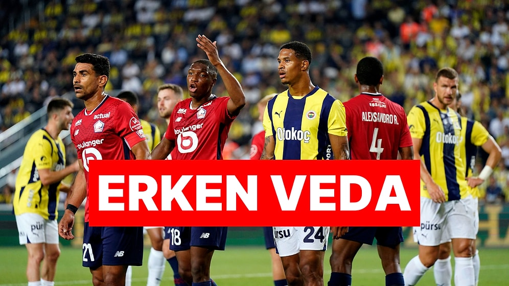 Lille Engelini Aşamadık: Fenerbahçe Şampiyonlar Ligi'ne Veda Etti!