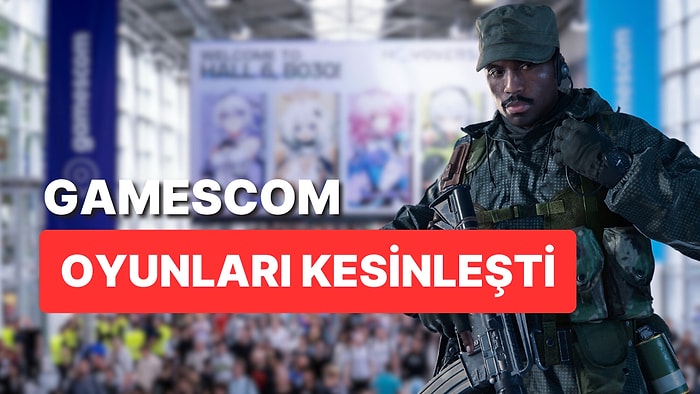 Gamescom Etkinliğinde Kesin Olarak Göreceğimiz Oyunlar Belli Oldu!