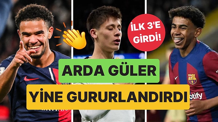 Gururumuz Arda Güler, Dünyanın En Heyecan Verici Genç Futbolcuları Listesinde İlk Üçte!