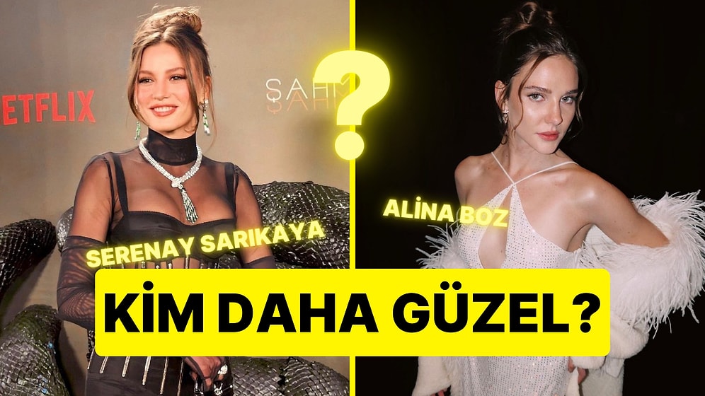 Güzellik Anketi! Serenay Sarıkaya Kimden Daha Güzel?