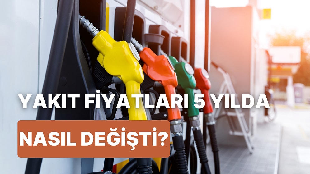 5 Yılda Akaryakıt Fiyatları Nasıl Değişti? İşte Akaryakıt Fiyatlarının 5 Yıl Önceki ve Günümüzdeki Değerleri