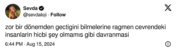 Kötü günler geçip güzel günler geldiğinde de hep yanındaymış gibi davranmaları.