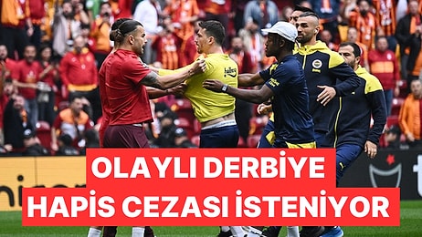 Olaylı Galatasaray - Fenerbahçe Derbisinde Mert Hakan Yandaş ve Jayden Oosterwolde'ye Hapis Cezası İsteniyor