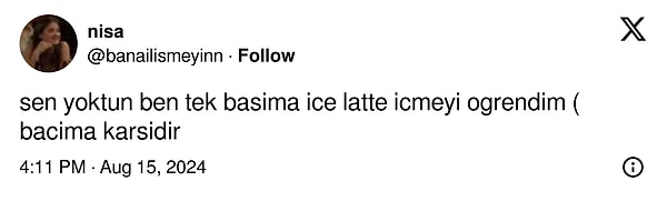 Bacınla içtiğin Ice Latte bir başkadır.