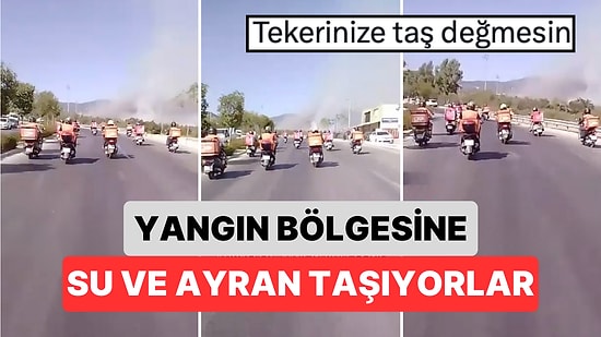 İzmir'de Kontrol Altına Alınamayan Yangında Motokuryeler Yangın Bölgesine Ayran ve Su Taşımaya Başladı