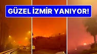 Güzel İzmir Yanıyor: Çekilen Videolarda Tüm Şehir Kıpkırmızı!