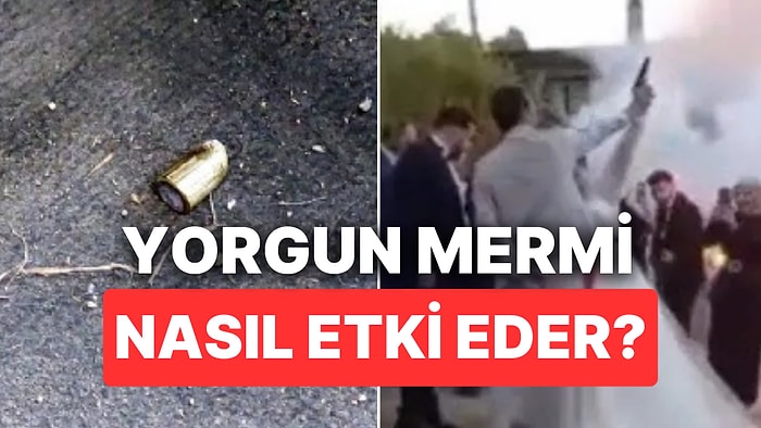 Yorgun Mermi Nedir? Yorgun Mermi İnsanları Nasıl Öldürür?