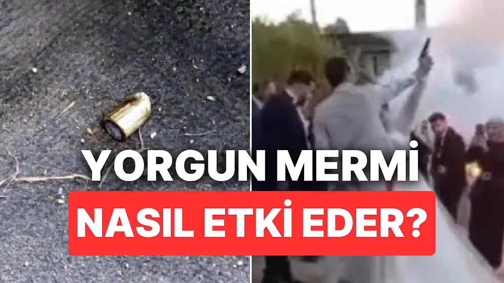 Yorgun Mermi Nedir? Yorgun Mermi İnsanları Nasıl Öldürür?