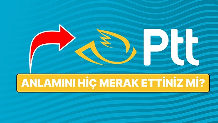 PTT Logosunun Anlamını Daha Önce Hiç Duydunuz mu?