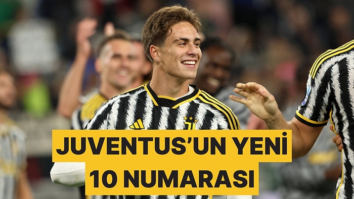 Juventus Açıkladı: Kenan Yıldız Artık 10 Numara