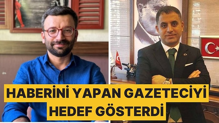 AKP'li İş İnsanı Kendisiyle İlgili Haber Yapan Gazeteciyi "Terör Sevici" Diyerek Hedef Gösterdi