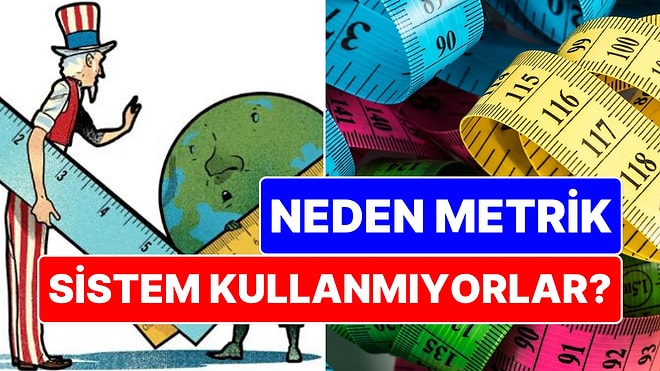 Yıl Olmuş 2020'ler, ABD Neden Hâlâ Metrik Sistem Kullanmıyor?