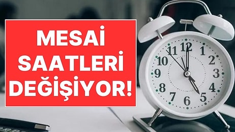 Milyonları İlgilendiren Karar: Mesai Saati Değişikliğinde Detaylar Ortaya Çıktı!