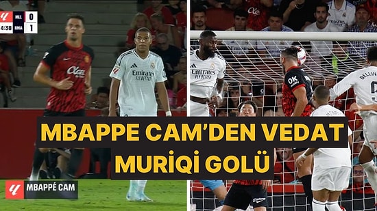 Mallorca - Real Madrid Maçında Vedat Muriqi Attı, Dünya Mbappe Gibi İzledi