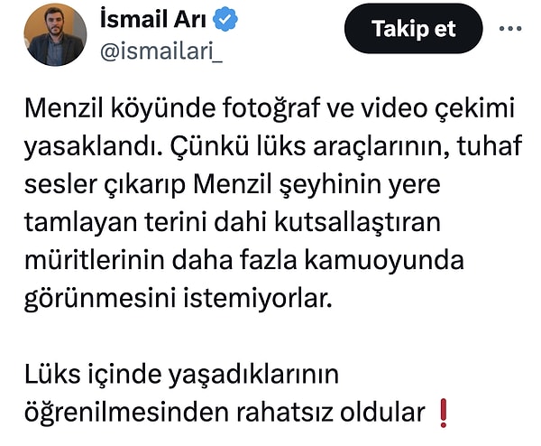 Gazeteci İsmail Arı'nın aktardığına göre şeyhin fotoğraf ve videolarının çekilmesine yasak getirildi.