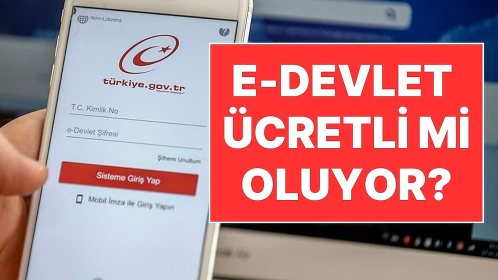 Açıklama Geldi: E-Devlet'teki Bazı Hizmetler Ücretli mi Oluyor?